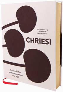 Ueli Kleeb: Chriesi – Kirschenkultur rund um Zugersee und Rigi