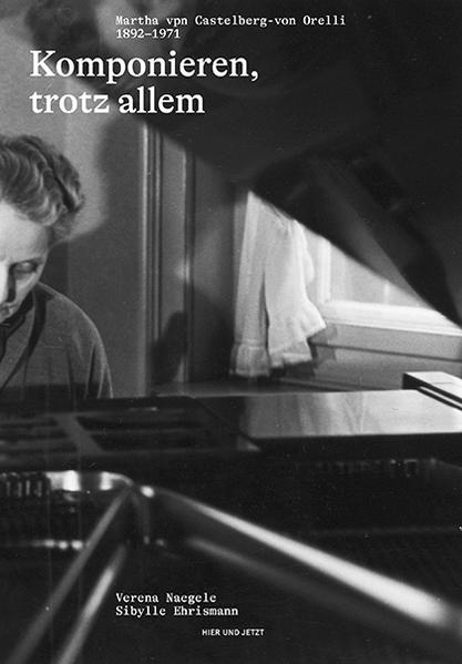 Verena Naegele, Sibylle Ehrismann: Komponieren, trotz allem