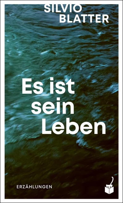 Buchcover Silvio Blatter: Es ist sein Leben